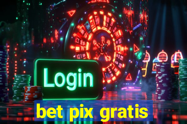 bet pix gratis